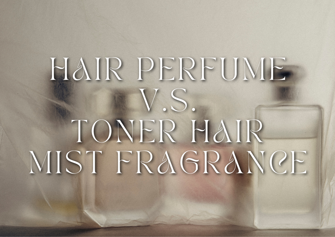 Hair Perfume vs Toner Hair Mist